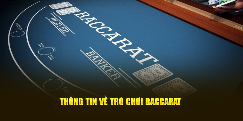 Thông tin về trò chơi Baccarat
